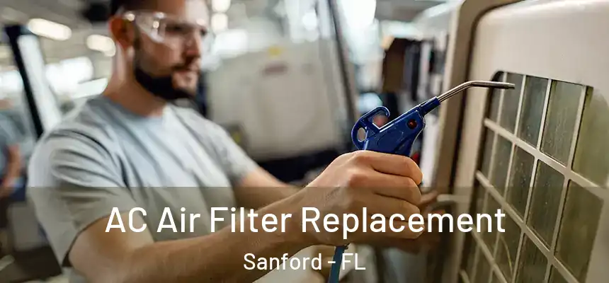 AC Air Filter Replacement Sanford - FL