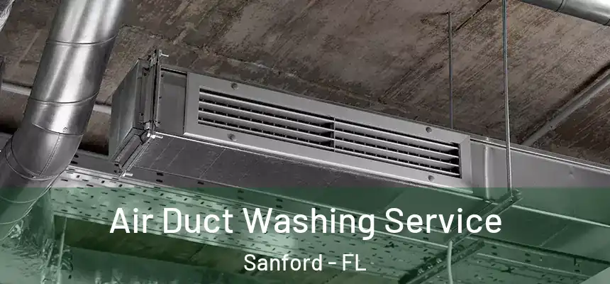  Air Duct Washing Service Sanford - FL