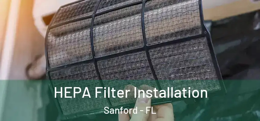 HEPA Filter Installation Sanford - FL