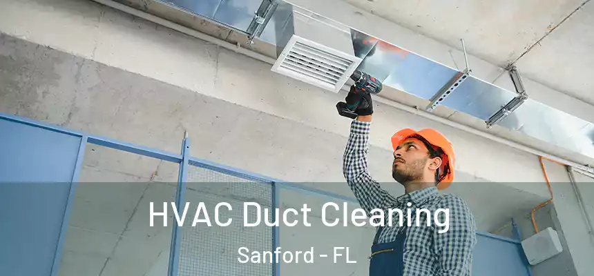  HVAC Duct Cleaning Sanford - FL