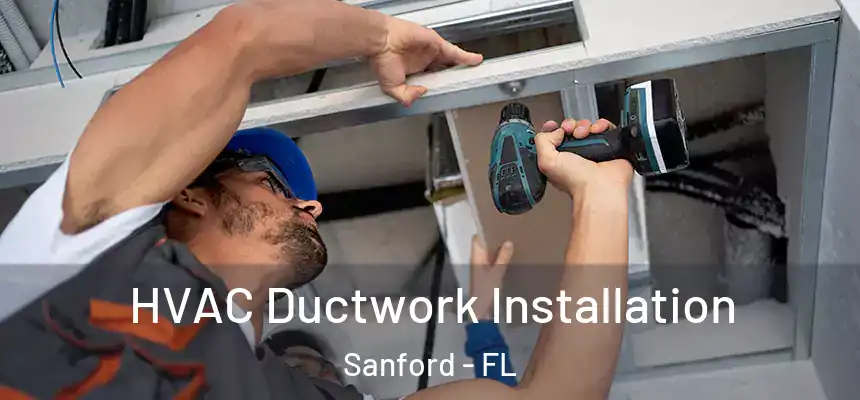 HVAC Ductwork Installation Sanford - FL