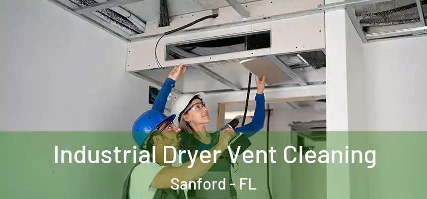  Industrial Dryer Vent Cleaning Sanford - FL