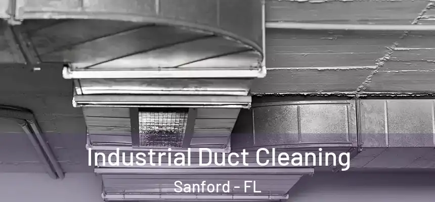  Industrial Duct Cleaning Sanford - FL