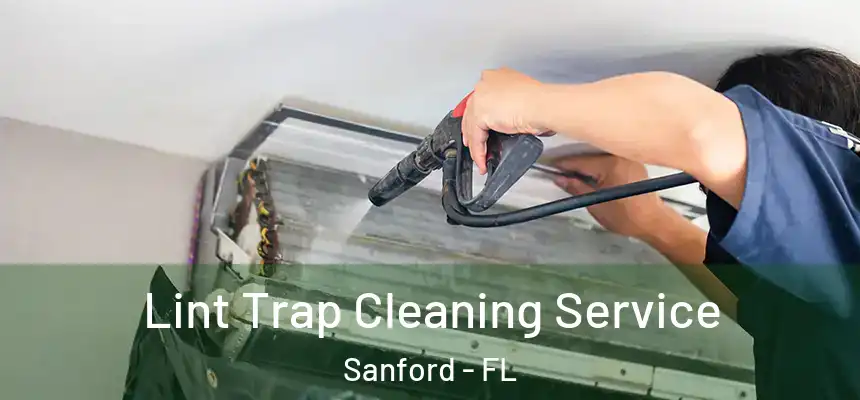 Lint Trap Cleaning Service Sanford - FL